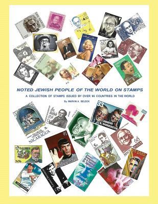 "Noted Jewish People of the World On Stamps": A Collection of Stamps Issued By Over 95 Countries in the World