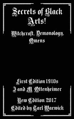 Secrets of Black Arts!: Witchcraft, Demonology, Omens