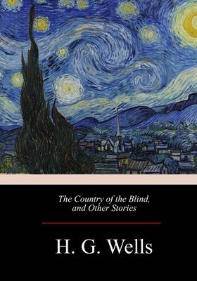 The Country of the Blind, and Other Stories