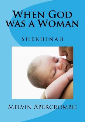 When God was a Woman: Shekhinah