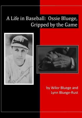 A Life in Baseball: Ossie Bluege, Gripped by the Game