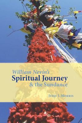 William Nevin's Spiritual Journey and the Sundance