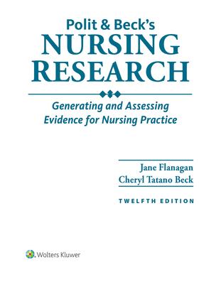 Polit & Beck's Nursing Research: Generating and Assessing Evidence for Nursing Practice