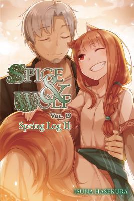 Spice and Wolf, Vol. 19 (Light Novel): Spring Log II Volume 19