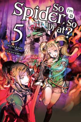 So I'm a Spider, So What?, Vol. 5 (Light Novel): Volume 5