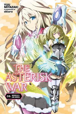 The Asterisk War, Vol. 9 (Light Novel): Whispers of a Long Farewell Volume 9