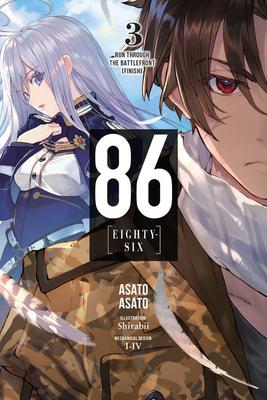 86--Eighty-Six, Vol. 3 (Light Novel): Run Through the Battlefront (Finish) Volume 3