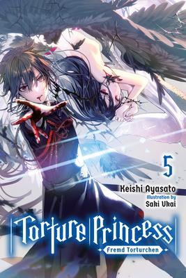 Torture Princess: Fremd Torturchen, Vol. 5 (Light Novel): Volume 5