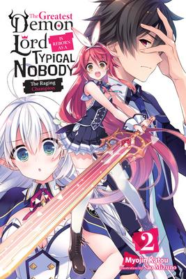 The Greatest Demon Lord Is Reborn as a Typical Nobody, Vol. 2 (Light Novel): The Raging Champion Volume 2