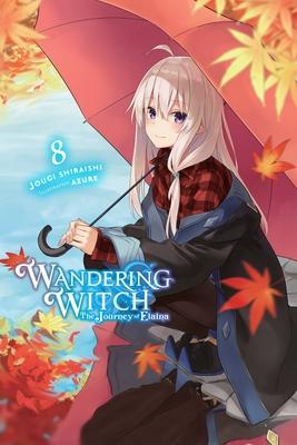 Wandering Witch: The Journey of Elaina, Vol. 8 (Light Novel): Volume 8