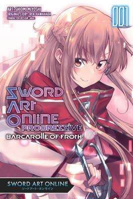 Sword Art Online Progressive Barcarolle of Froth, Vol. 1 (Manga): Sword Art Online Progressive Barcarolle of Froth (Manga) Volume 1