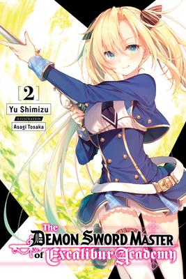 The Demon Sword Master of Excalibur Academy, Vol. 2 (Light Novel)