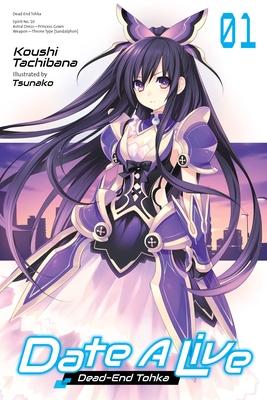 Date a Live, Vol. 1 (Light Novel): Dead-End Tohka Volume 1