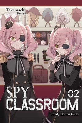 Spy Classroom, Vol. 2 (Light Novel): To My Dearest Grete Volume 2