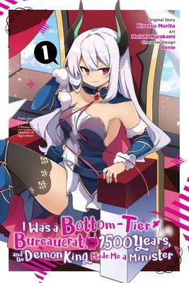 I Was a Bottom-Tier Bureaucrat for 1,500 Years, and the Demon King Made Me a Minister, Vol. 1 (Manga) Subscription