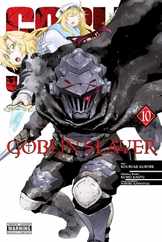 Goblin Slayer, Vol. 10 (Manga): Volume 10 Subscription