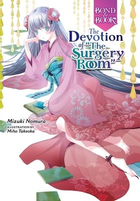 Bond and Book: The Devotion of the Surgery Room Volume 1