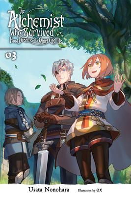 The Alchemist Who Survived Now Dreams of a Quiet City Life, Vol. 3 (Light Novel): Volume 3