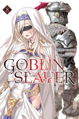 Goblin Slayer, Vol. 8 (Light Novel): Volume 8