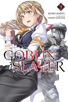 Goblin Slayer, Vol. 9 (Light Novel): Volume 9