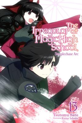 The Irregular at Magic High School, Vol. 13 (Light Novel): Steeplechase ARC Volume 13