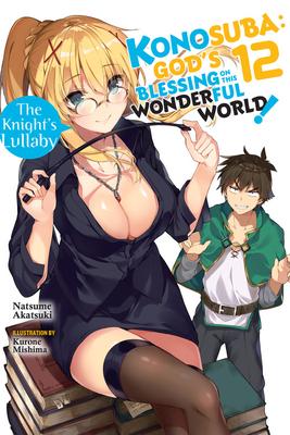 Konosuba: God's Blessing on This Wonderful World!, Vol. 12 (Light Novel): The Knight's Lullaby