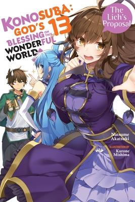 Konosuba: God's Blessing on This Wonderful World!, Vol. 13 (Light Novel): The Lich's Proposal Volume 13