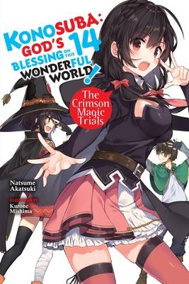 Konosuba: God's Blessing on This Wonderful World!, Vol. 14 (Light Novel): The Crimson Magic Trials Volume 14