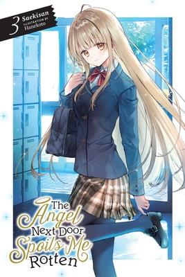 The Angel Next Door Spoils Me Rotten, Vol. 3 (Light Novel): Volume 3