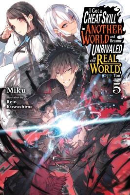 I Got a Cheat Skill in Another World and Became Unrivaled in the Real World, Too, Vol. 5 (Light Novel): Volume 5