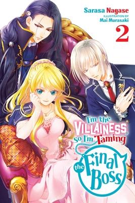 I'm the Villainess, So I'm Taming the Final Boss, Vol. 2 (Light Novel): Volume 2