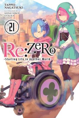 RE: Zero -Starting Life in Another World-, Vol. 21 (Light Novel): Volume 21