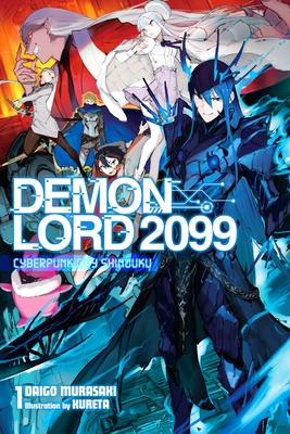 Demon Lord 2099, Vol. 1 (Light Novel): Cyberpunk City Shinjuku Volume 1