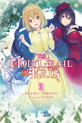 The Holy Grail of Eris, Vol. 2 (Light Novel): Volume 2