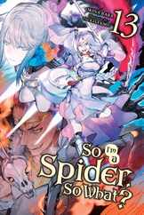 So I'm a Spider, So What?, Vol. 13 (Light Novel): Volume 13 Subscription