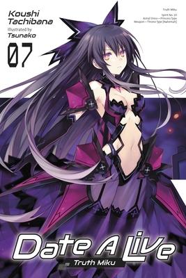 Date a Live, Vol. 7 (Light Novel): Truth Miku Volume 7