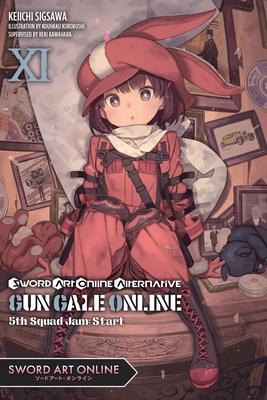 Sword Art Online Alternative Gun Gale Online, Vol. 11 (Light Novel): 5th Squad Jam: Start Volume 11