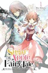 Sugar Apple Fairy Tale, Vol. 1 (Light Novel): The Silver Sugar Master and the Obsidian Fairy Subscription