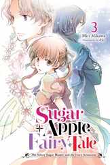 Sugar Apple Fairy Tale, Vol. 3 (Light Novel): The Silver Sugar Master and the Ivory Aristocrat Subscription