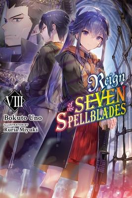 Reign of the Seven Spellblades, Vol. 8 (Light Novel)