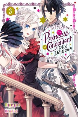 The Princess of Convenient Plot Devices, Vol. 3 (Light Novel): Volume 3