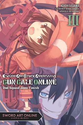 Sword Art Online Alternative Gun Gale Online, Vol. 3 (Light Novel): Second Squad Jam: Finish Volume 3