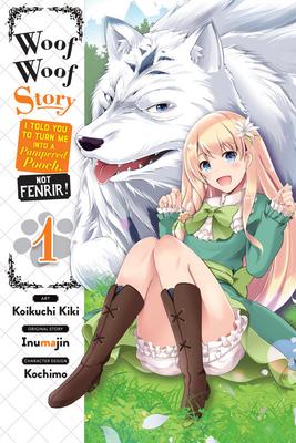 Woof Woof Story: I Told You to Turn Me Into a Pampered Pooch, Not Fenrir!, Vol. 1 (Manga): Volume 1 Subscription