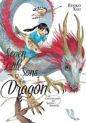 Seven Little Sons of the Dragon: A Collection of Seven Stories Subscription