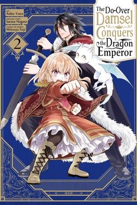 The Do-Over Damsel Conquers the Dragon Emperor, Vol. 2 (Manga): Volume 2