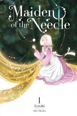 Maiden of the Needle, Vol. 1 (Light Novel): Volume 1