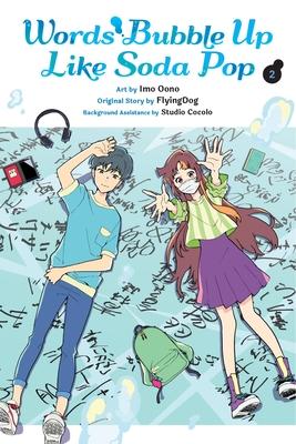 Words Bubble Up Like Soda Pop, Vol. 2 (Manga): Volume 2