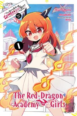 I've Been Killing Slimes for 300 Years and Maxed Out My Level Spin-Off: The Red Dragon Academy for Girls, Vol. 1: Volume 10