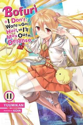 Bofuri: I Don't Want to Get Hurt, So I'll Max Out My Defense., Vol. 11 (Light Novel): Volume 11