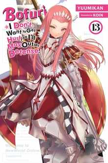 Bofuri: I Don't Want to Get Hurt, So I'll Max Out My Defense., Vol. 13 (Light Novel): Volume 13